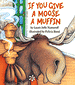 If You Give A Moose A Muffin, Hardcover